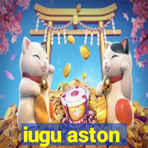 iugu aston